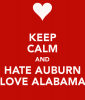 keep-calm-and-hate-auburn-love-alabama.png