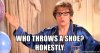 who-throws-a-shoe-honestly.jpg
