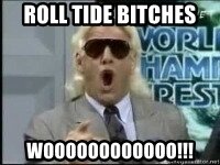 roll-tide-bitches-woooooooooooo.jpg
