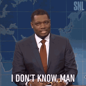 i-dont-know-man-michael-che (1).gif