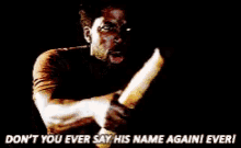 angry-dont-say-my-name (1).gif